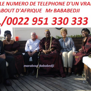 Numéro d'un vrai marabout Africain Efficace Gratuit WhatsApp rapide: +22951330333